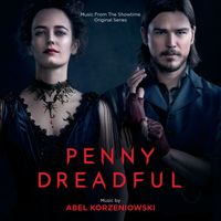 Abel Korzeniowski - Penny Dreadful (Music From The Showtime Original Series)