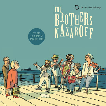 The Brothers Nazaroff - The Brothers Nazaroff: The Happy Prince