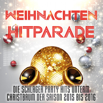 Various Artists - Weihnachten Hitparade (Die Schlager Party Hits unterm Christbaum der Saison 2015 bis 2016 [Explicit])