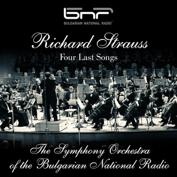 The Symphony Orchestra of The Bulgarian National Radio - Richard Strauss: Four Last Songs