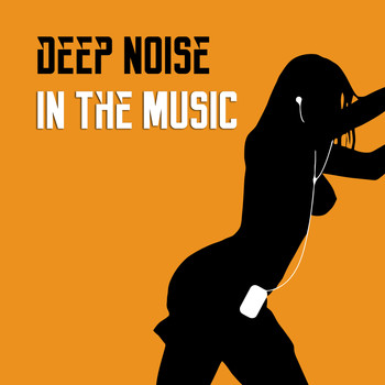 Deep Noise - In the Music