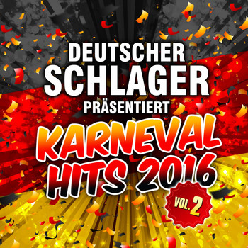 Deutscher Schlager - Deutscher Schlager präsentiert Karneval Hits 2016, Vol. 2