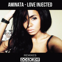 Aminata - Love Injected (Remixes)