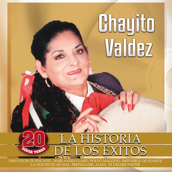Chayito Valdez - La Historia De Los Éxitos (20 Súper Temas)