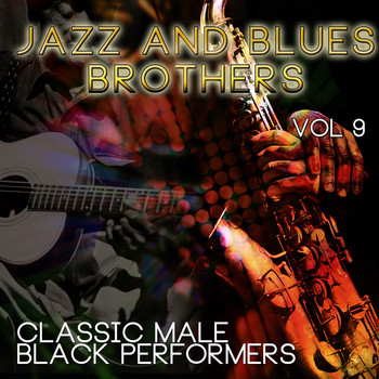 Various Artists - Jazz & Blues Brothers - Classic Male Black Performers, Vol. 9