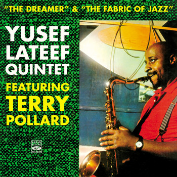 Yusef Lateef - Yusef Lateef Quintet. The Dreamer / The Fabric of Jazz