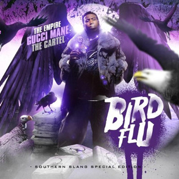 Gucci Mane - Bird Flu (Explicit)