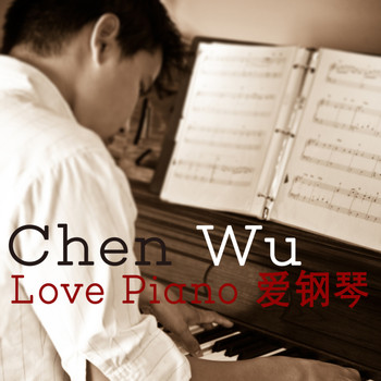Chen Wu - Love Piano -爱钢琴