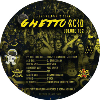 Sleezy D, acid driver, acid'mon, ciaran byrne, dj spank spank, HOMMA HONGANJI and tft - Ghetto Acid Vol 1&2