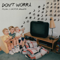 Don't Worry - Pillow / Chester Drawers
