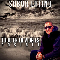 Sabor Latino - Todo en la Vida Es Posible
