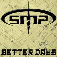 SMP - Better Days