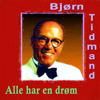 Bjørn Tidmand - Alle Har En Drøm