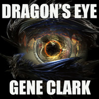 Gene Clark - Dragon's Eye