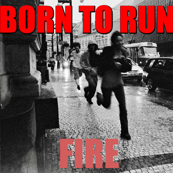 Fire - Born To Run