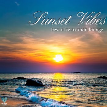 Various Artists - Sunset Vibes: Best of Relaxation Lounge