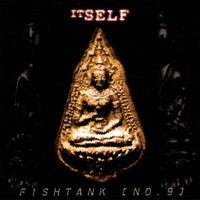 Fishtank No 9 - Itself
