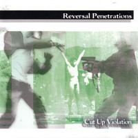 Reversal Penetrations - Cut Up Violation