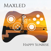 Maxled - Happy Sunrise