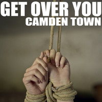 Camden Town - Get Over You