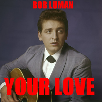 Bob Luman - Your Love