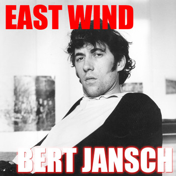 Bert Jansch - East Wind