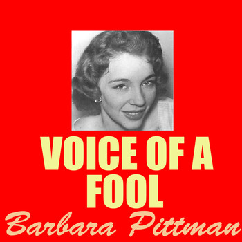 Barbara Pittman - Voice Of A Fool