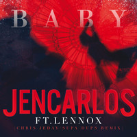 Jencarlos - Baby (Chris Jedi / Supa Dups Remix)