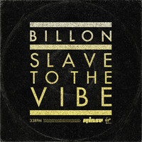 Billon - Slave To The Vibe (Radio Edit)