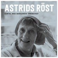 Astrid Lindgren - Astrids röst - Samtal med Margareta Strömstedt