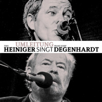 Tinu Heiniger - Umleitung - Tinu Heiniger singt Franz Josef Degenhardt