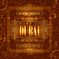 DJ Bliss - DJ Bliss Presents Made In Dubai
