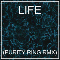Health - LIFE (PURITY RING RMX)