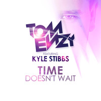 Tom Enzy - Time Doesn't Wait