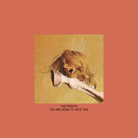 The Frights - You Are Going to Hate This - Single