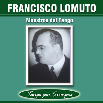 Francisco Lomuto - Maestros del Tango