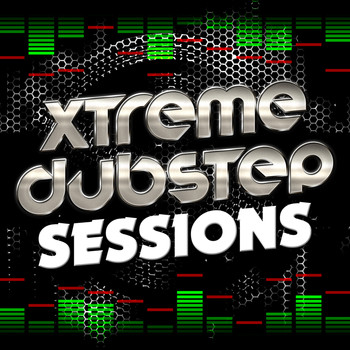 Various Artists - Xtreme Dubstep Sessions