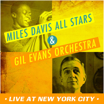 Miles Davis All Stars & Gil Evans Orchestra - Live at New York City