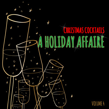 Various Artists - Christmas Cocktails: A Holiday Affaire, Vol. 4