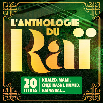 Various Artists - L'anthologie du Raï (20 titres)