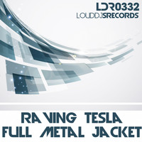 Raving Tesla - Full Metal Jacket