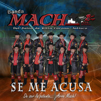 Banda Mach - Se Me Acusa
