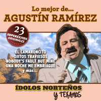 Agustin Ramirez - 23 Superexitos (Idolos Norteños y Texanos)