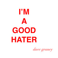 Dave Graney - I'm a Good Hater