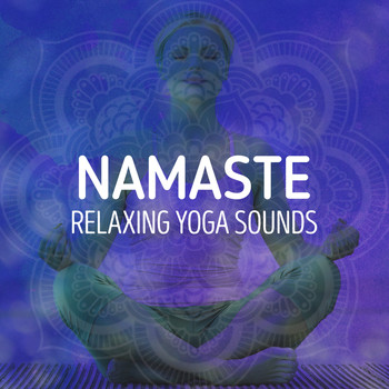 Namaste - Namaste: Relaxing Yoga Sounds