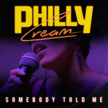 Philly Cream - Somebody Told Me