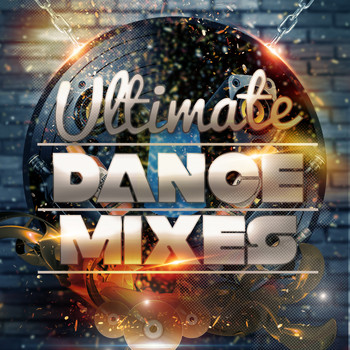 Ultimate Dance Hits - Ultimate Dance Mixes