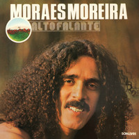 Moraes Moreira - Alto Falante