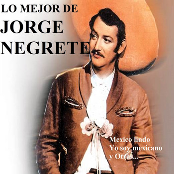 Jorge Negrete - Lo Mejor de Jorge Negrete