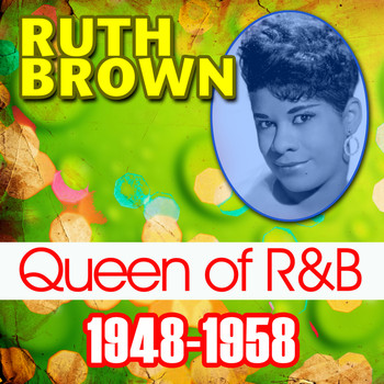 Ruth Brown - Queen of R&B (1946-1958)